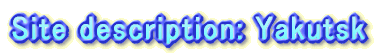 Site description: Yakutsk